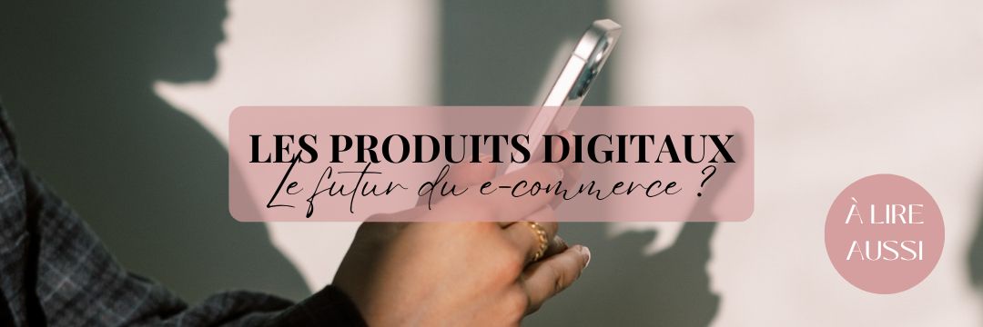 Produits digitaux e-commerce